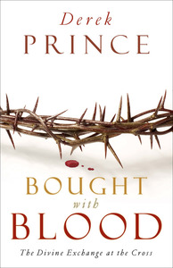 Bought with Blood by Derek Prince